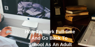How To Work Full-time And Go Back To School As An Adult — Part II