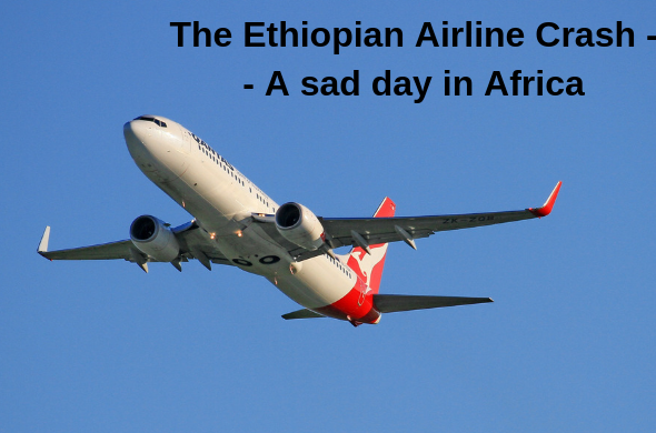 The Ethiopian Airline Crash — A sad day in Africa
