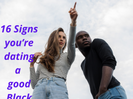 16 Signs You’re Dating a Good Black Man