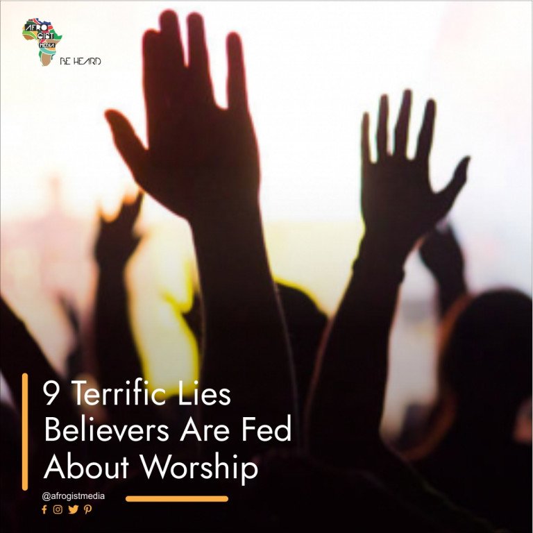 9 Terrific Lies Believers Are Fed About Worship